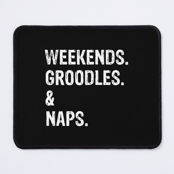 Item preview, Weekends Groodles and Naps Funny Dog Gift  designed and sold by Guarddogdrive.