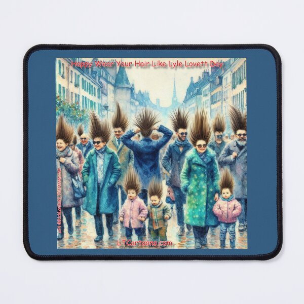 Item preview, In Celebration Of "Wear Your Hair Like Lyle Lovett Day" designed and sold by Rick London Gifts.