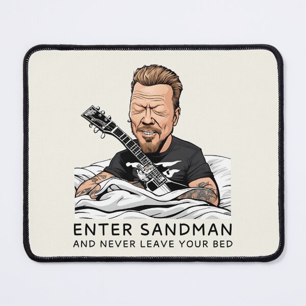 Item preview, Enter Sandman And Never Leave Your Bed designed and sold by Fanverse Merchandise.