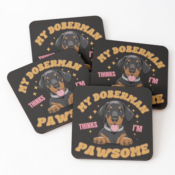 Item preview, My Doberman Thinks I'm  Pawsome And Awesome Too designed and sold by elynne9.