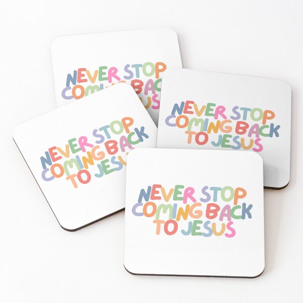 Item preview, Never stop coming back to Jesus designed and sold by Lauren Gross.