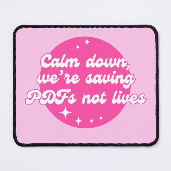 Item preview, Calm down we're saving PDFS not lives designed and sold by EllesBellesArt.