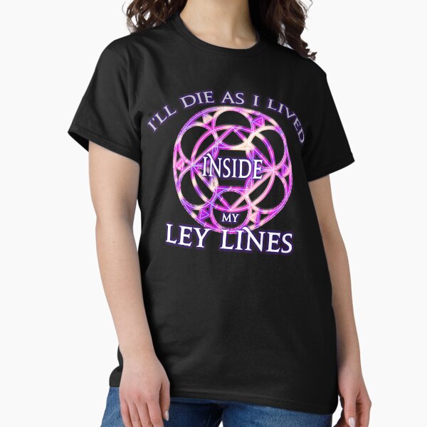 Inside My Ley Lines Classic T-Shirt
