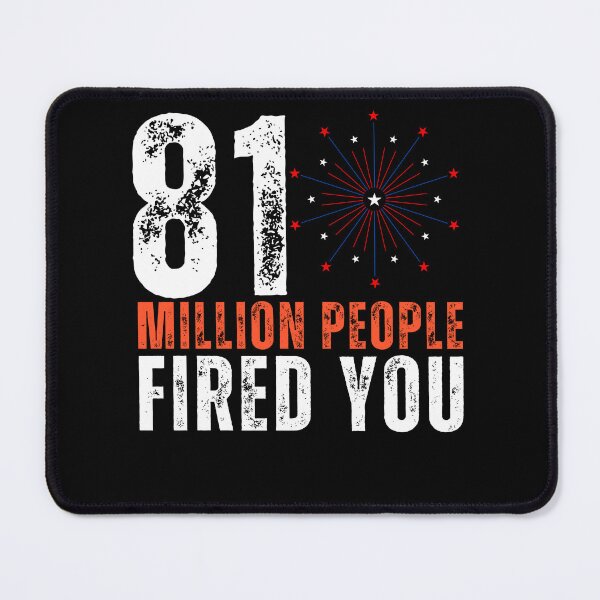 Item preview, 81 Millions People Fired You - USA Firework Election designed and sold by aylastyle.