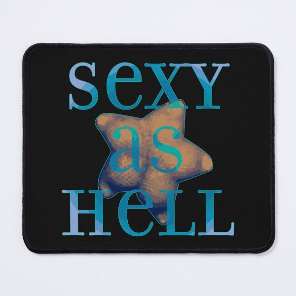 Item preview, Sexy as H*ll designed and sold by PyroTechNYA.
