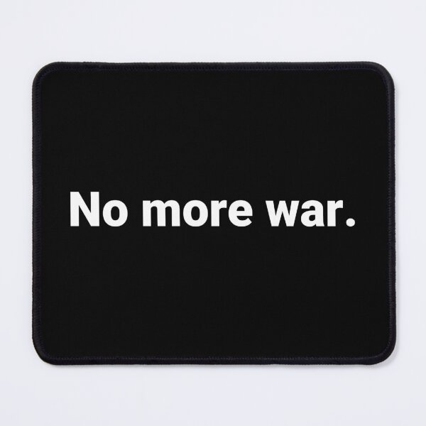 Item preview, No more war. designed and sold by Text-based T-Shirts and Gifts.