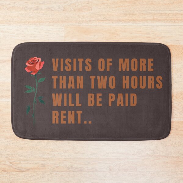 Item preview, VISITS OF MORE THAN TWO HOURS WILL BE PAID RENT. designed and sold by La Loca.