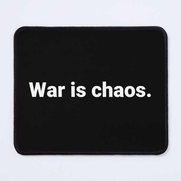 Item preview, War is chaos. designed and sold by Text-based T-Shirts and Gifts.