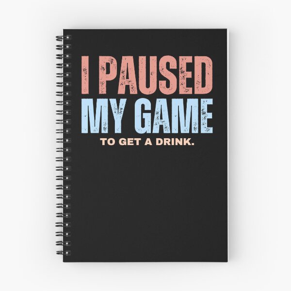 Item preview, I paused my game to get a drink. Gamer Gifts for Men Gaming designed and sold by PROTONEDL.