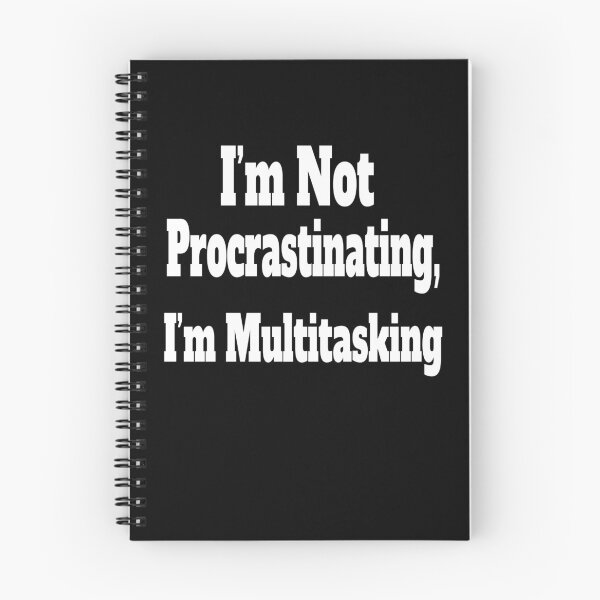 Item preview, Sarcastic Funny Humor Not Procrastinating I'm Multitasking designed and sold by fantasticdesign.