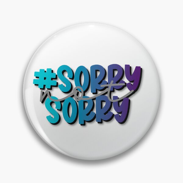 Item preview, Sorry Not Sorry designed and sold by melanie4816.