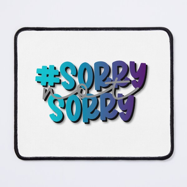 Item preview, Sorry Not Sorry designed and sold by melanie4816.