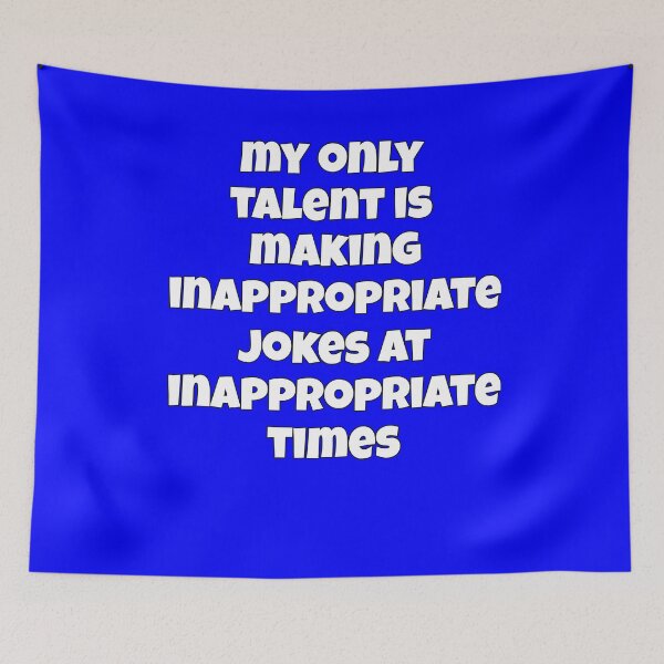 Item preview, Sarcastic Funny Humor My Only Talent Is Making Inappropriate Jokes At Inappropriate Times designed and sold by fantasticdesign.
