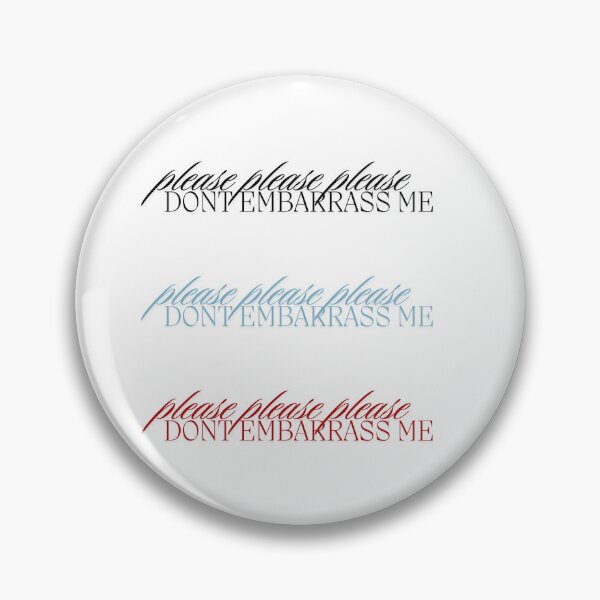 Item preview, please dont embarrass me designed and sold by notastranger.