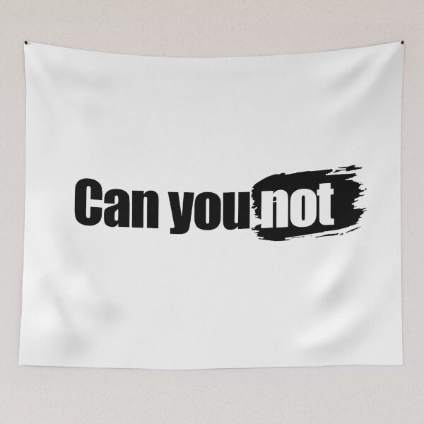 Item preview, Can you not designed and sold by aleibanez.
