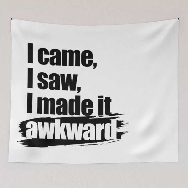 Item preview, I came, I saw, I made it awkward designed and sold by aleibanez.