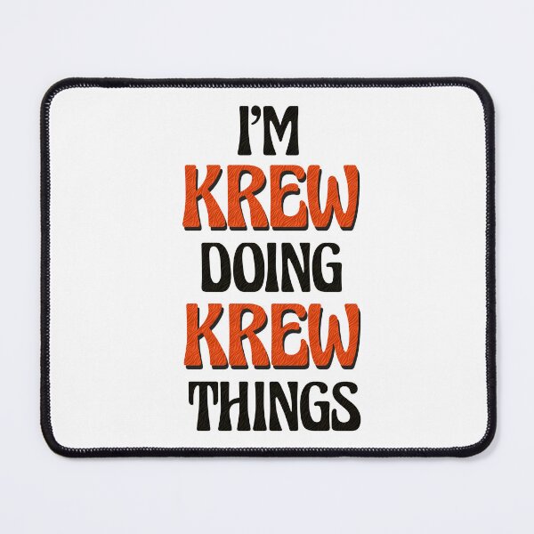 Item preview, I'm Krew Doing Krew Things designed and sold by Oussinc.