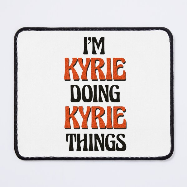 Item preview, I'm Kyrie Doing Kyrie Things designed and sold by Oussinc.