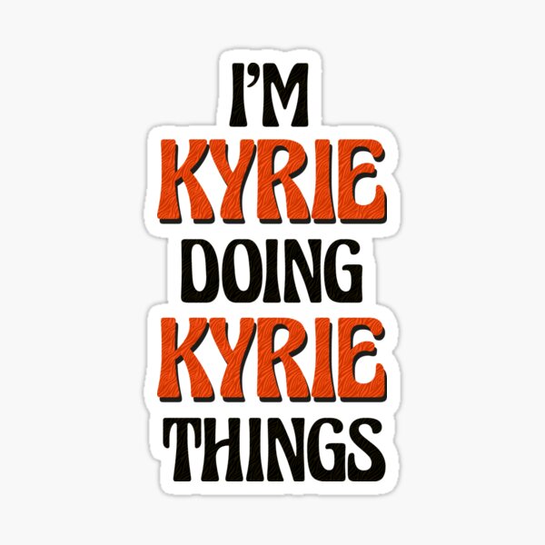 Item preview, I'm Kyrie Doing Kyrie Things designed and sold by Oussinc.
