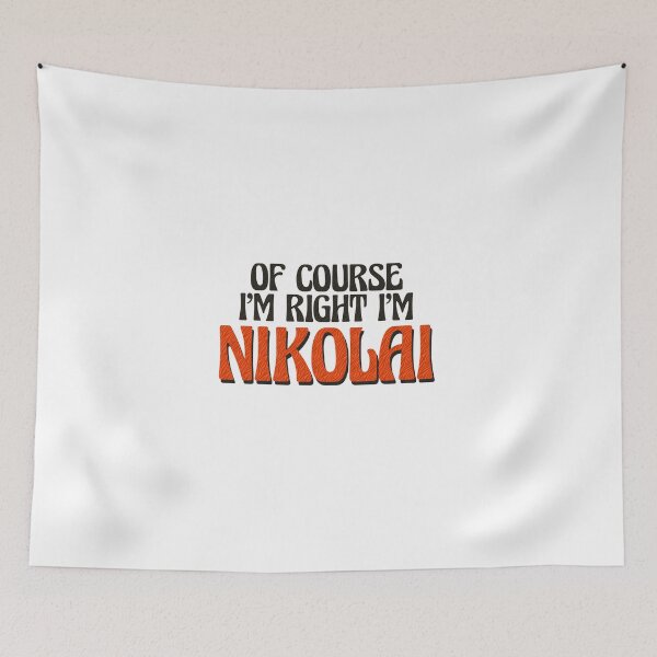 Item preview, Of Course I'm Right I'm Nikolai designed and sold by Watsonarts.