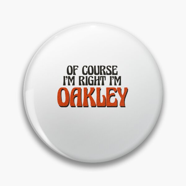 Item preview, Of Course I'm Right I'm Oakley designed and sold by Watsonarts.