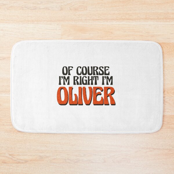 Item preview, Of Course I'm Right I'm Oliver designed and sold by Watsonarts.