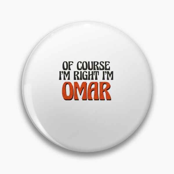 Item preview, Of Course I'm Right I'm Omar designed and sold by Watsonarts.