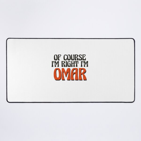 Item preview, Of Course I'm Right I'm Omar designed and sold by Watsonarts.