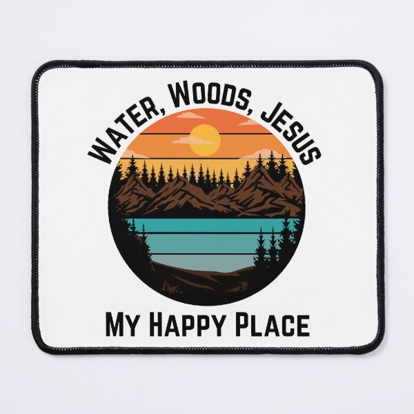 Item preview, Water, Woods, Jesus, My Happy Place, black designed and sold by Redeemed365.