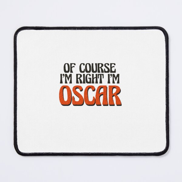 Item preview, Of Course I'm Right I'm Oscar designed and sold by Watsonarts.