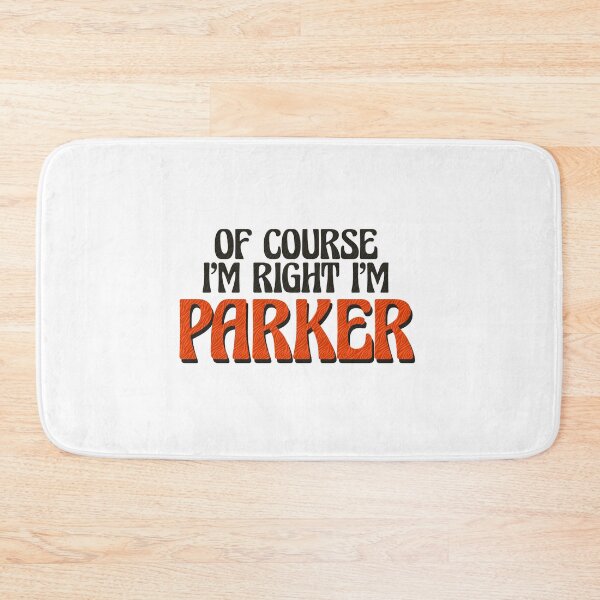 Item preview, Of Course I'm Right I'm parker designed and sold by Watsonarts.