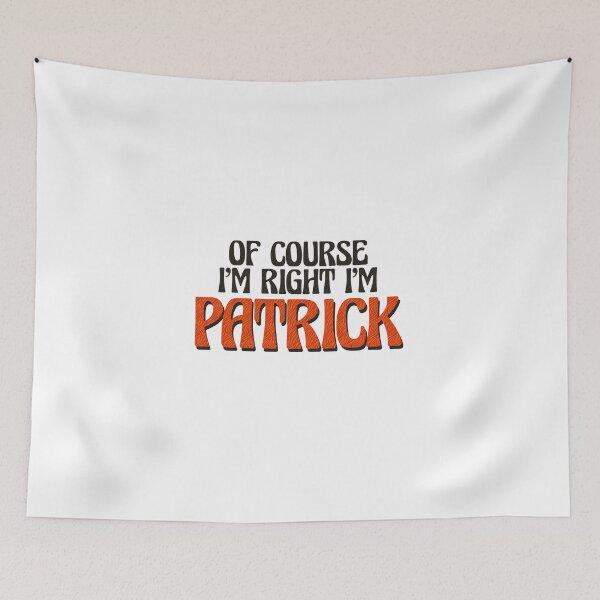 Item preview, Of Course I'm Right I'm Patrick designed and sold by Watsonarts.