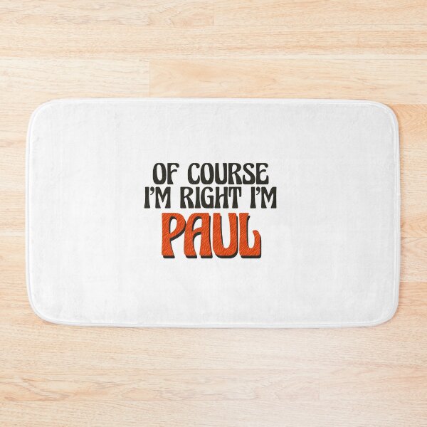 Item preview, Of Course I'm Right I'm Paul designed and sold by Watsonarts.