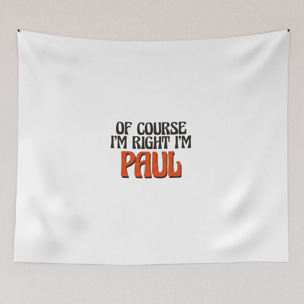 Item preview, Of Course I'm Right I'm Paul designed and sold by Watsonarts.
