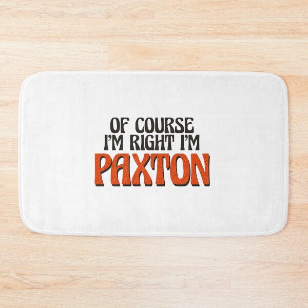Item preview, Of Course I'm Right I'm Paxton designed and sold by Watsonarts.