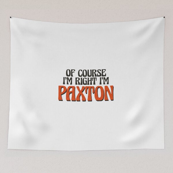 Item preview, Of Course I'm Right I'm Paxton designed and sold by Watsonarts.