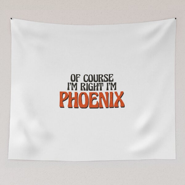 Item preview, Of Course I'm Right I'm Phoenix designed and sold by Watsonarts.