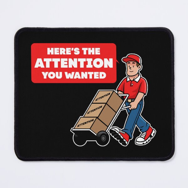 Item preview, Here's the attention you wanted - attention seeker  designed and sold by messy-nessie.