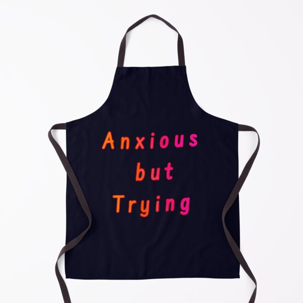Item preview, Anxious but Trying designed and sold by Amanda1775.
