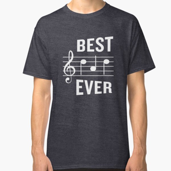 Best Dad Ever Funny Music Note Father's Gift Classic T-Shirt