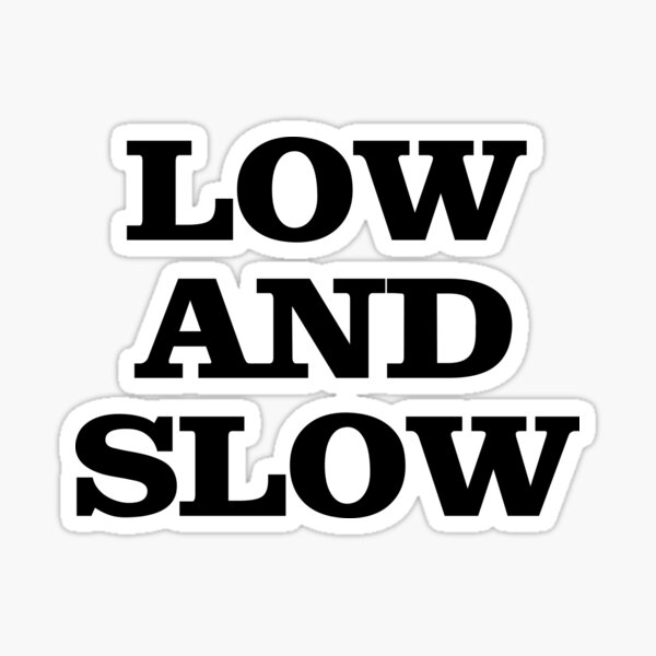 Item preview, Low & Slow black Funny Saying barbeque cook chef food designed and sold by LD ART.