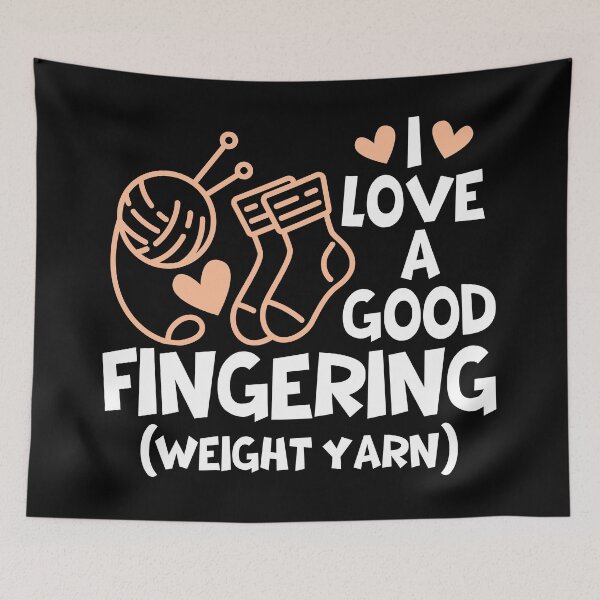 Item preview, I love a good fingering - knitting humor designed and sold by EvergreenWhimsy.