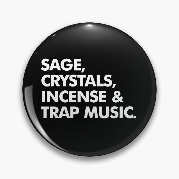 Item preview, Sage, Crystals, Incense and Trap Music - Music Lover Saying designed and sold by viunziameriza.