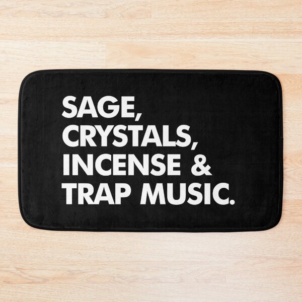 Item preview, Sage, Crystals, Incense and Trap Music - Music Lover Saying designed and sold by viunziameriza.