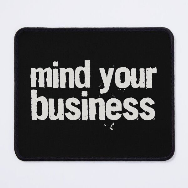 Item preview, Mind Your Business - Anti Nosey People designed and sold by viunziameriza.
