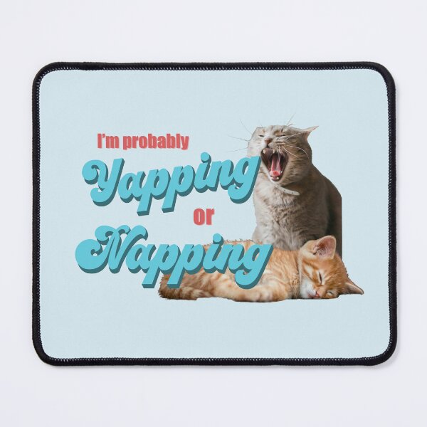 Item preview, I’m probably yapping or napping designed and sold by cranberryrose22.