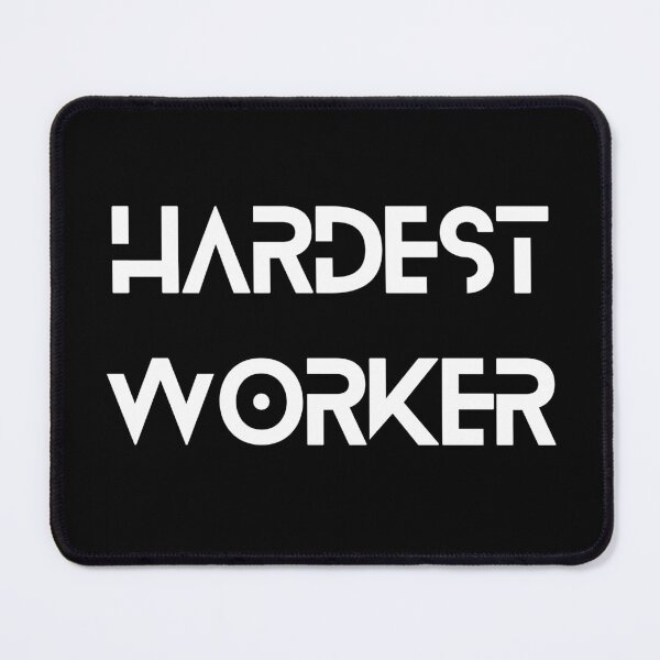 Item preview, hardest worker designed and sold by sydney-syder.