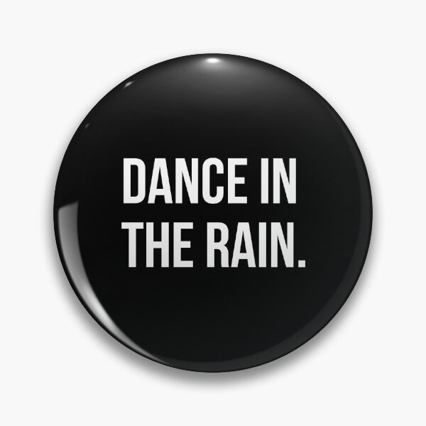 Item preview, Dance in the Rain - Inspirational Resilience Quote Design designed and sold by Enchantedbox.