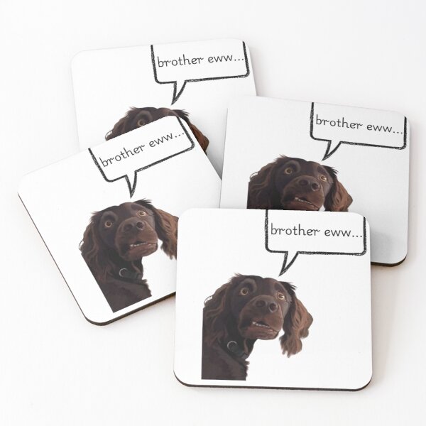 Item preview, Brother Eww Dog Meme designed and sold by CamiGraphix.