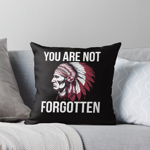 Item preview, You Are Not Forgotten Native American Awareness - This design is for those who support Native American rights and honor their heritage. designed and sold by Zyziowsky.
